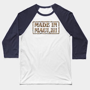 Made in Maui Baseball T-Shirt